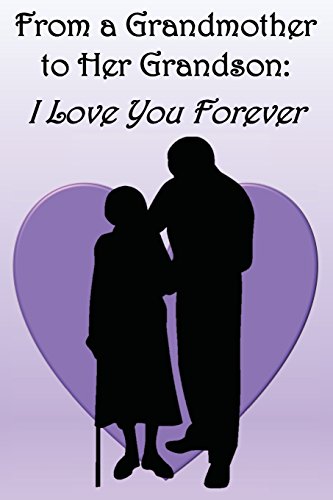 Imagen de archivo de Journal: From a Grandmother to Her Grandson - I Love You Forever: Lined Journal to Write In, 125 Page Diary, 6 x 9 Pages, Blank Notebook [Soft Cover ] a la venta por booksXpress