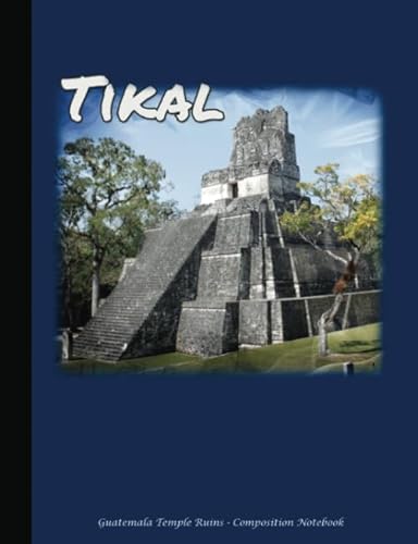 Stock image for Tikal Guatemala Temple Ruins - Composition Notebook: Softcover College Ruled Book, Lined Paper 100 pages (50 Sheets), 9 3/4 x 7 1/2 inches BLUE (Central America Travel Gear Vol 1) for sale by Ergodebooks