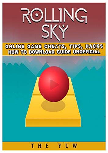Stock image for Rolling Sky Online Game Cheats, Tips, Hacks How to Download Unofficial for sale by PAPER CAVALIER US