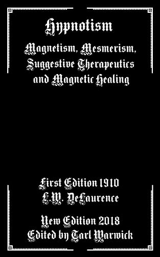 Beispielbild fr Hypnotism: Magnetism, Mesmerism, Suggestive Therapeutics and Magnetic Healing zum Verkauf von Save With Sam