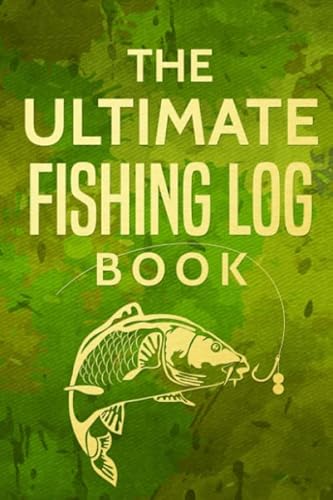 Beispielbild fr The Ultimate Fishing Log Book: The Essential Accessory For The Tackle Box zum Verkauf von BooksRun