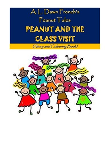 9781987656190: Peanut and the Class Visit: Story and Colouring Book (Peanut Tales)