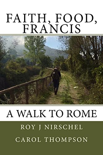 Stock image for Faith, Food, Francis A Walk To Rome for sale by ThriftBooks-Dallas
