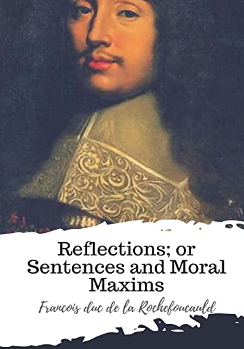 9781987673227: Reflections; or Sentences and Moral Maxims