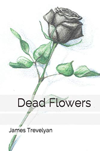 Imagen de archivo de Dead Flowers a la venta por Revaluation Books