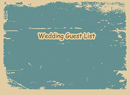 Imagen de archivo de Wedding Guest List: Portable Blank Book - List Names, Addresses and contact of People to Invite and table arrangement -Space for Over 700 Guests cover 10 a la venta por Revaluation Books