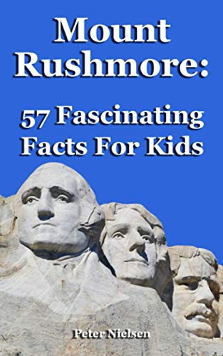 Stock image for Mount Rushmore: 57 Fascinating Facts For Kids for sale by Gulf Coast Books