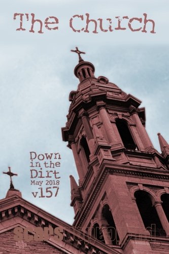 Stock image for The Church:Down in the Dirt magazine v157 (May 2018) for sale by Revaluation Books