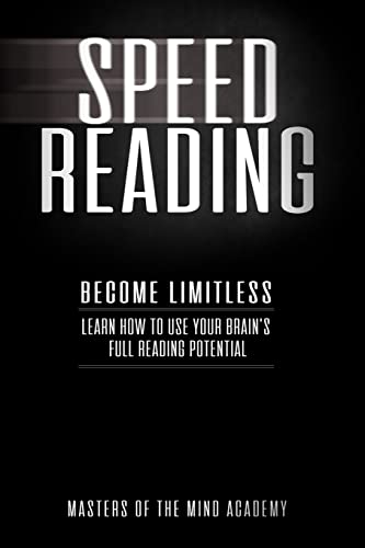 Stock image for Speed Reading: Become Limitless: Learn How to Use Your Brain's Full Reading Potential for sale by THE SAINT BOOKSTORE