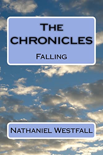 9781987714166: The CHRONICLES: Falling: Volume 1