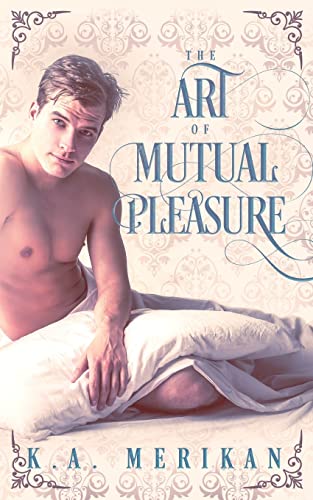 Beispielbild fr The Art of Mutual Pleasure (M/M regency) zum Verkauf von Open Books