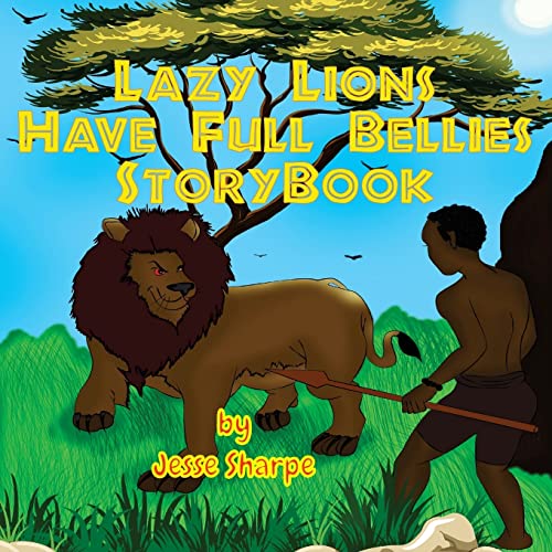 9781987721126: Lazy Lions Have Full Bellies Storybook