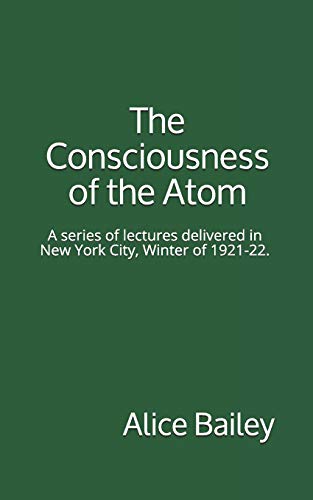 Beispielbild fr The Consciousness of the Atom: A series of lectures delivered in New York City, Winter of 1921-22. [Soft Cover ] zum Verkauf von booksXpress