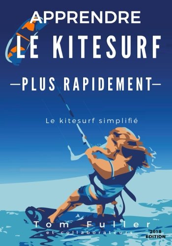 Beispielbild fr Apprende Le Kitesurf Plus Rapidement: Le kitesurf simplifi zum Verkauf von medimops