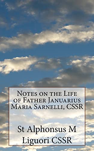 Beispielbild fr Notes on the Life of Father Januarius Maria Sarnelli, CSSR zum Verkauf von THE SAINT BOOKSTORE