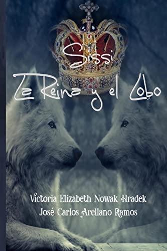 Imagen de archivo de Sissi la Reina y el Lobo (Spanish Edition) a la venta por Lucky's Textbooks