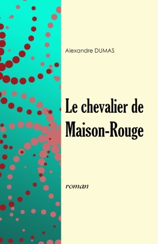 9781987726404: Le chevalier de Maison-Rouge