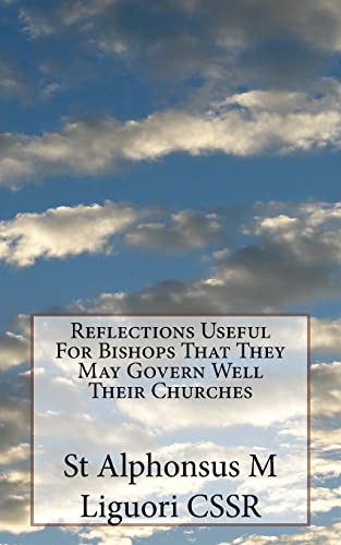 Imagen de archivo de Reflections Useful for Bishops That They May Govern Well Their Churches a la venta por THE SAINT BOOKSTORE