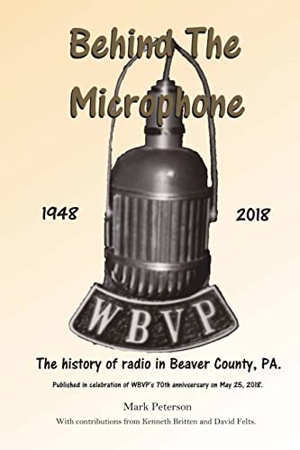 9781987738735: Behind The Microphone: The History of Radio In Beaver County, PA