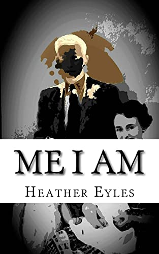 9781987750676: ME I AM: A father. A daughter. Innocence betrayed