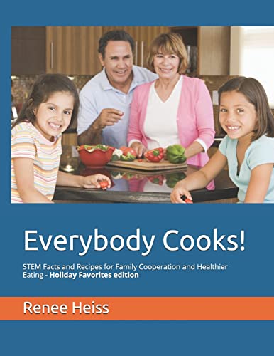 Imagen de archivo de Everybody Cooks!: STEM Facts and Recipes for Family Cooperation and Healthier Eating a la venta por THE SAINT BOOKSTORE