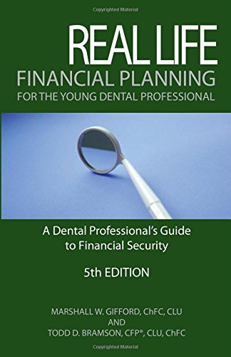 Stock image for Real Life Financial Planning for the Young Dental Professional:: A Dental Professionals Guide to Financial Security for sale by Big River Books