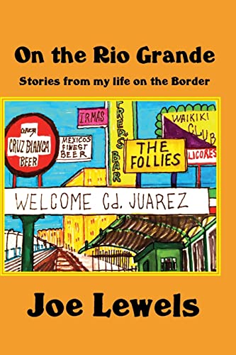 Stock image for On the Rio Grande: Stories From My Life on the Border for sale by Coas Books