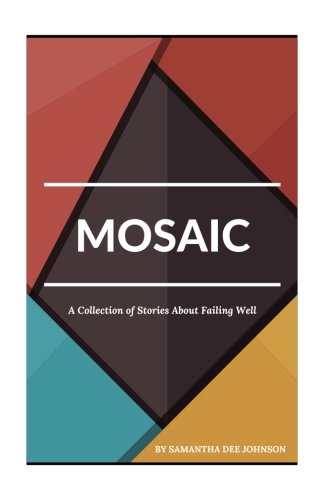 9781987757651: Mosaic: A Collection of Stories About Failing Well