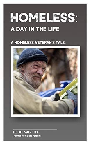 Beispielbild fr Homeless: a Day in the Life : A Homeless Veteran's Tale zum Verkauf von Better World Books