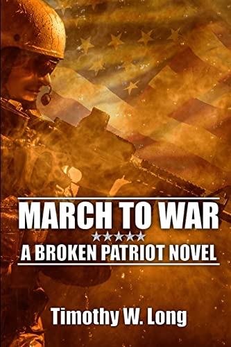 Stock image for March to War: A Broken Patriot Novel (Bradley Adams) for sale by HPB-Diamond