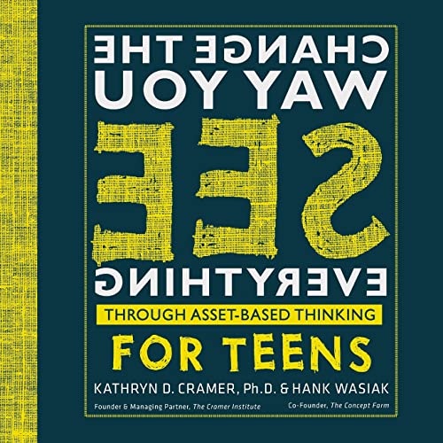 Imagen de archivo de Change The Way You See Everything for Teens: Asset-Based Thinking for Teens a la venta por Lucky's Textbooks