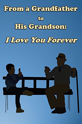 Imagen de archivo de Journal: From a Grandfather to His Grandson - I Love You Forever: Lined Journal to Write In, 125 Page Diary, 6 x 9 Pages, Blank Notebook [Soft Cover ] a la venta por booksXpress
