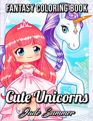 Stock image for Cute Unicorns: An Adult Coloring Book with Magical Fantasy Creatures, Adorable Kawaii Princesses, and Whimsical Forest Scenes for Relaxation (Unicorn Coloring Books) for sale by Bookmonger.Ltd