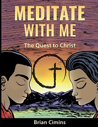 Stock image for Meditate With Me: The Quest to Christ: A Christian Meditation and Outreach Ministry for sale by THE SAINT BOOKSTORE