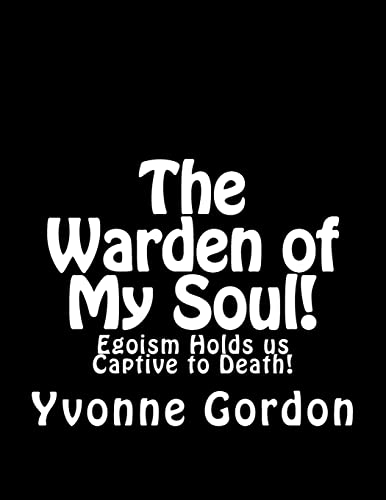 9781987796360: The Warden of My Soul!: Egoism Holds is Captive to Death!