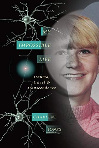Stock image for My Impossible Life: trauma travel transcendence for sale by ThriftBooks-Dallas