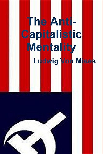 The Anti-Capitalistic Mentality (Paperback) - Ludwig von Mises