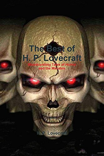9781987817713: The Best of H. P. Lovecraft: Bloodcurdling Tales of Horror and the Macabre
