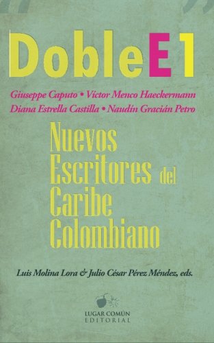 Beispielbild fr Doble E 1: nuevos escritores del Caribe colombiano zum Verkauf von Revaluation Books