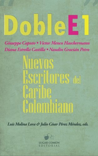 Imagen de archivo de Doble E 1: nuevos escritores del Caribe colombiano a la venta por Revaluation Books