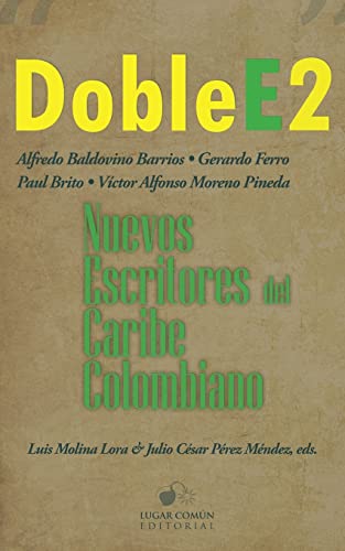 Imagen de archivo de Doble E2: nuevos escritores del Caribe colombiano (Volume 2) (Spanish Edition) [Soft Cover ] a la venta por booksXpress