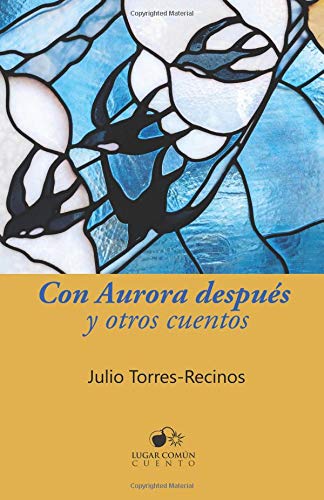 Stock image for Con Aurora despues y otros cuentos (Spanish Edition) for sale by Books Unplugged