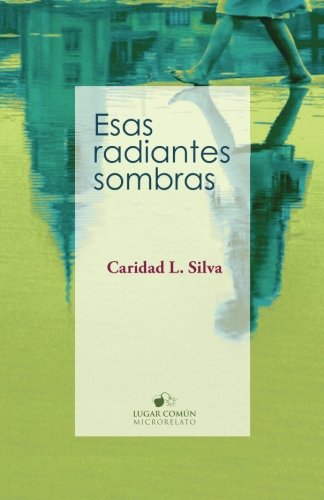 Stock image for Esas radiantes sombras for sale by Revaluation Books
