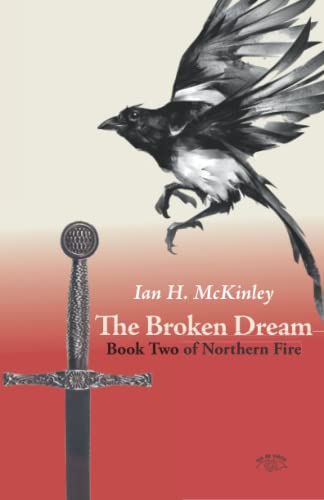 Beispielbild fr The Broken Dream: Book Two of Northern Fire zum Verkauf von GF Books, Inc.