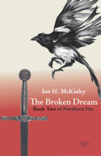 Imagen de archivo de The Broken Dream: Book Two of Northern Fire a la venta por GF Books, Inc.