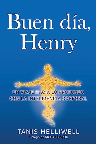 9781987831399: Buen Da, Henry: Un viaje hacia lo profundo con la Inteligencia Corporal (Spanish Edition)