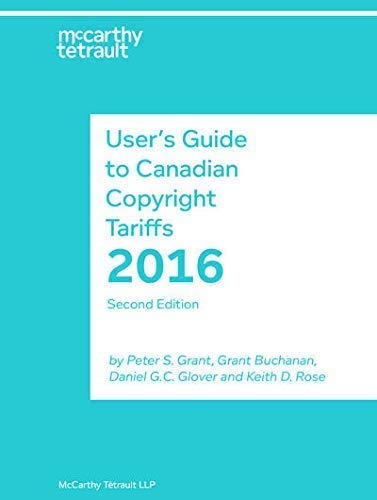 Stock image for User's Guide to Canadian Copyright Tariffs 2016 (2nd Edition) for sale by Book Dispensary