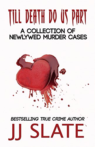 Stock image for Till Death Do Us Part: A Collection of Newlywed Murder Cases for sale by James Lasseter, Jr