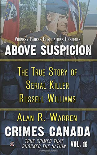 Beispielbild fr Above Suspicion: The True Story of Serial Killer Russell Williams (Crimes Canada: True Crimes That Shocked the Nation Series) zum Verkauf von HPB-Ruby