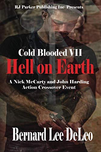 Beispielbild fr Cold Blooded VII: Hell on Earth (Cold Blooded Assassin Series - Bernard Lee DeLeo) zum Verkauf von ThriftBooks-Dallas